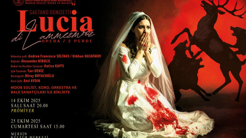 Mersin Devlet Opera ve Balesi’nden “Lucia di Lammermoor”